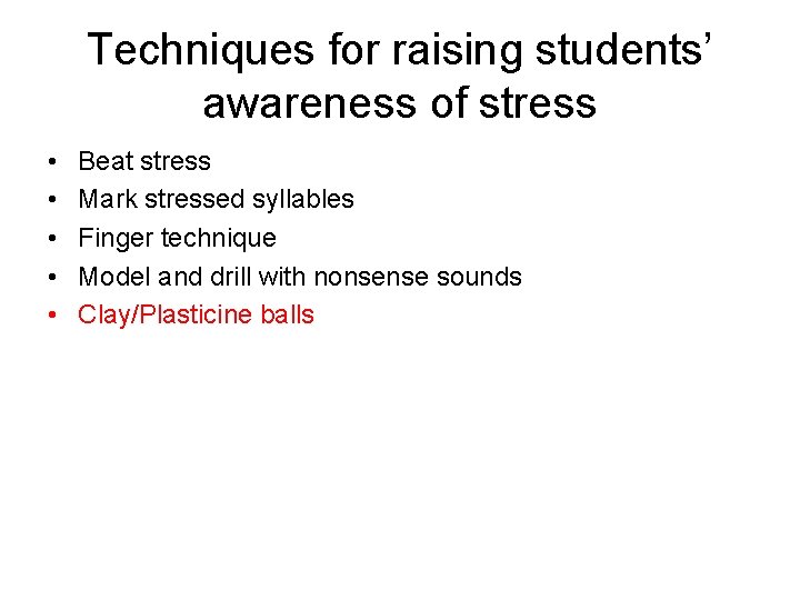 Techniques for raising students’ awareness of stress • • • Beat stress Mark stressed
