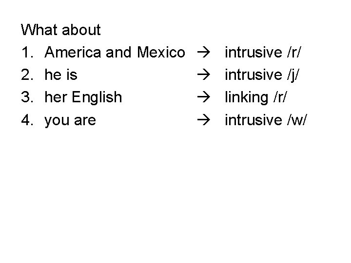 What about 1. America and Mexico 2. he is 3. her English 4. you