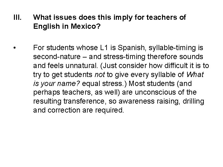 III. What issues does this imply for teachers of English in Mexico? • For
