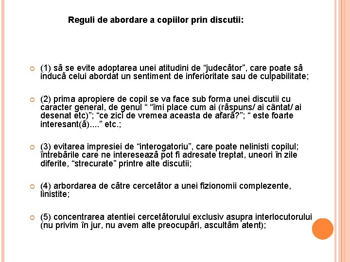 Reguli de abordare a copiilor prin discutii: (1) sã se evite adoptarea unei atitudini