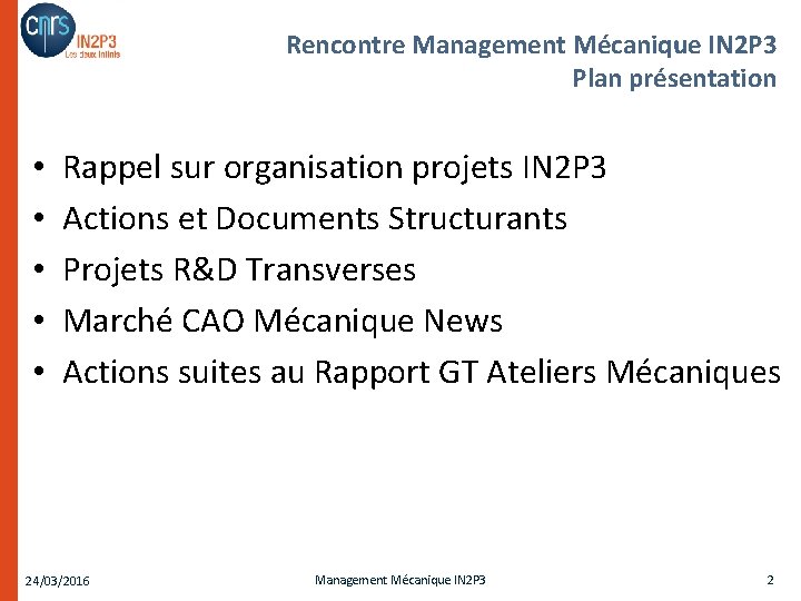 Rencontre Management Mécanique IN 2 P 3 Plan présentation • • • Rappel sur