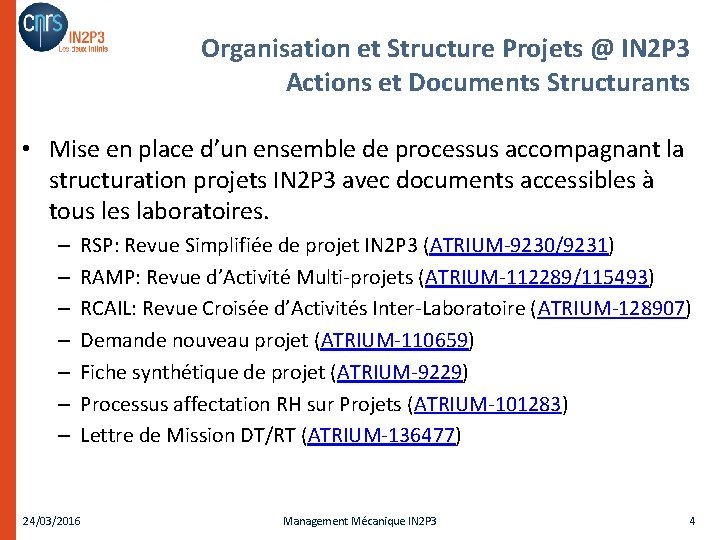 Organisation et Structure Projets @ IN 2 P 3 Actions et Documents Structurants •