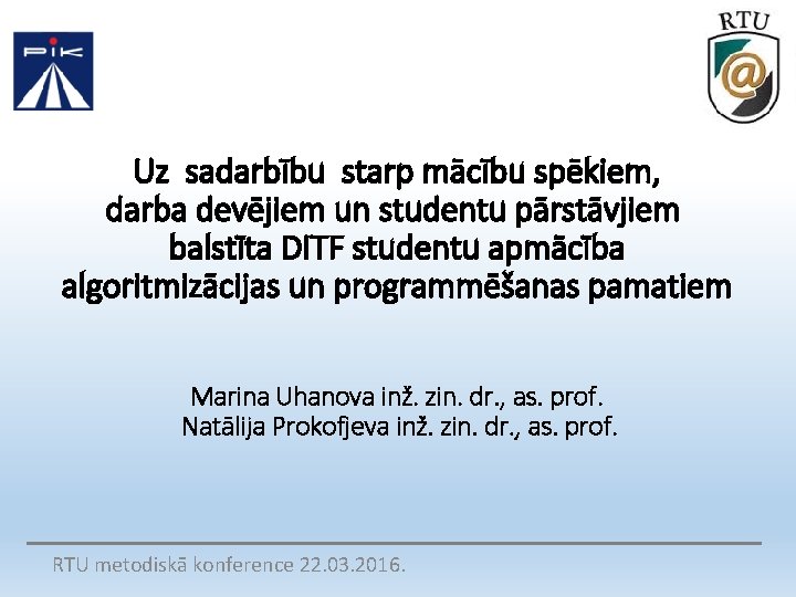 Uz sadarbību starp mācību spēkiem, darba devējiem un studentu pārstāvjiem balstīta DITF studentu apmācība