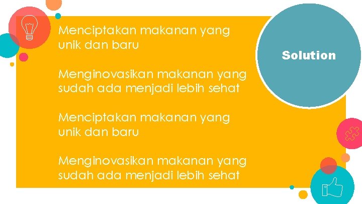 Menciptakan makanan yang unik dan baru Menginovasikan makanan yang sudah ada menjadi lebih sehat