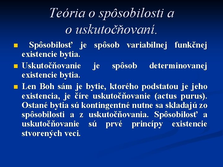 Teória o spôsobilosti a o uskutočňovaní. n n n Spôsobilosť je spôsob variabilnej funkčnej