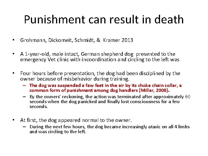 Punishment can result in death • Grohmann, Dickomeit, Schmidt, & Kramer 2013 • A