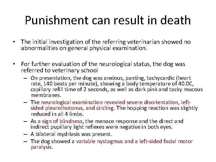 Punishment can result in death • The initial investigation of the referring veterinarian showed