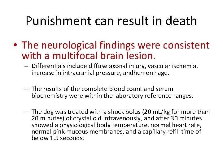 Punishment can result in death • The neurological findings were consistent with a multifocal