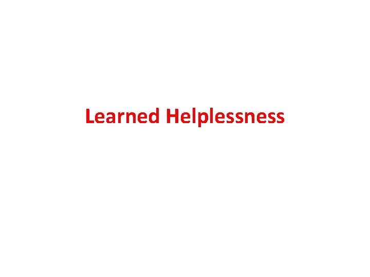 Learned Helplessness 