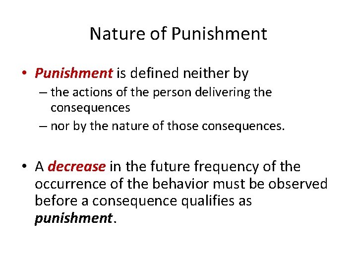 Nature of Punishment • Punishment is defined neither by – the actions of the