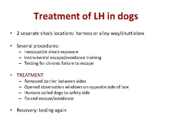 Treatment of LH in dogs • 2 separate shock locations: harness or alley-way/shuttlebox •