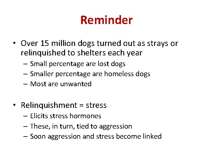 Reminder • Over 15 million dogs turned out as strays or relinquished to shelters