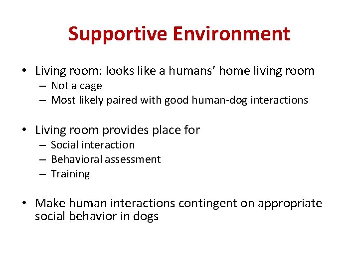 Supportive Environment • Living room: looks like a humans’ home living room – Not