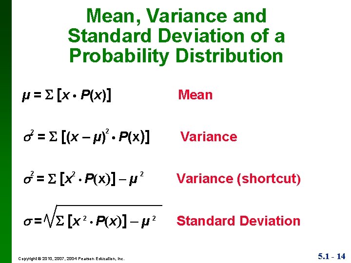 Mean, Variance and Standard Deviation of a Probability Distribution µ = [x • P(x)]