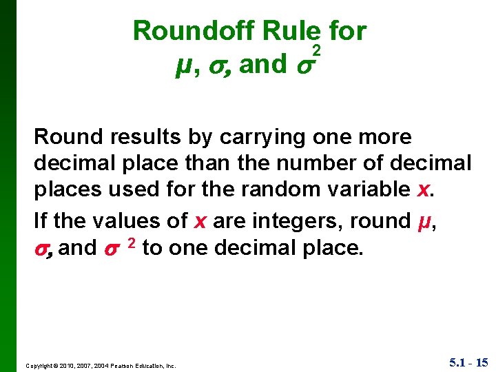 Roundoff Rule for 2 µ, , and Round results by carrying one more decimal