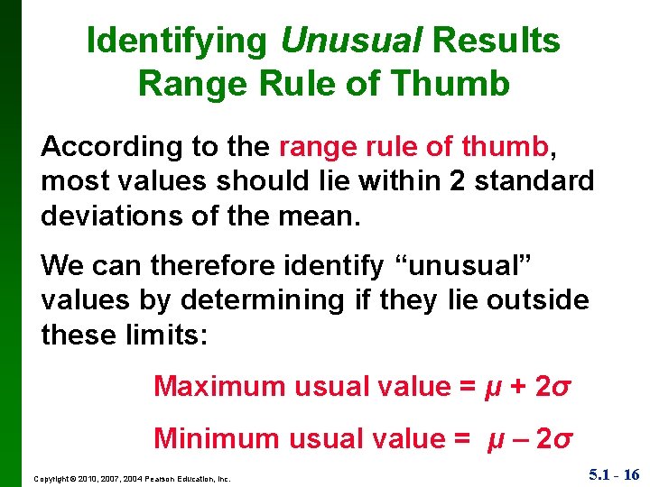 Identifying Unusual Results Range Rule of Thumb According to the range rule of thumb,