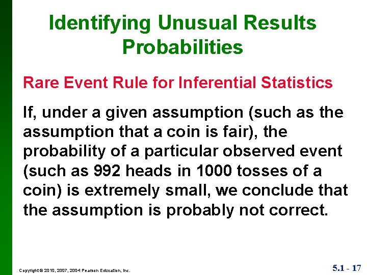 Identifying Unusual Results Probabilities Rare Event Rule for Inferential Statistics If, under a given