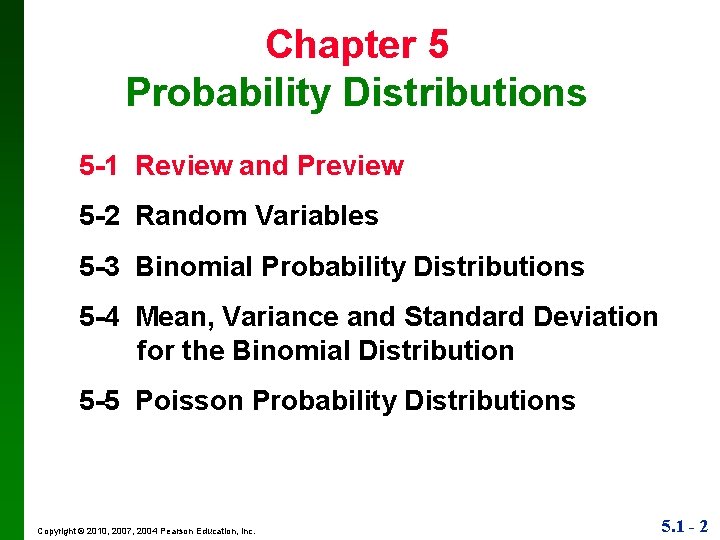 Chapter 5 Probability Distributions 5 -1 Review and Preview 5 -2 Random Variables 5