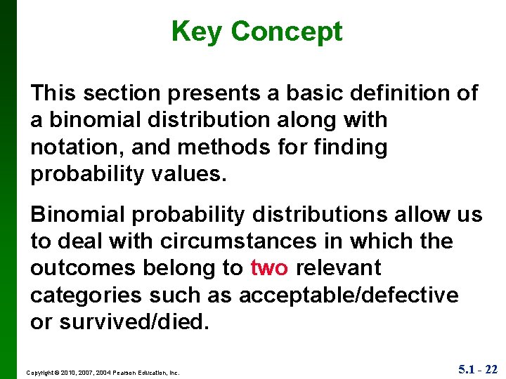 Key Concept This section presents a basic definition of a binomial distribution along with