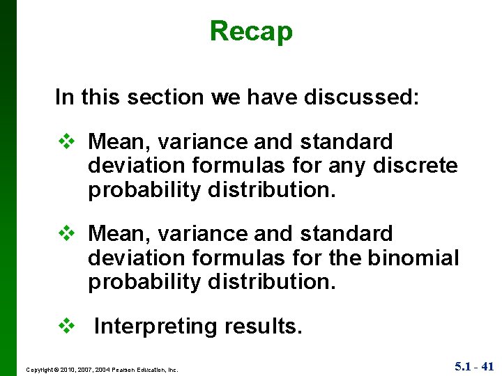 Recap In this section we have discussed: v Mean, variance and standard deviation formulas