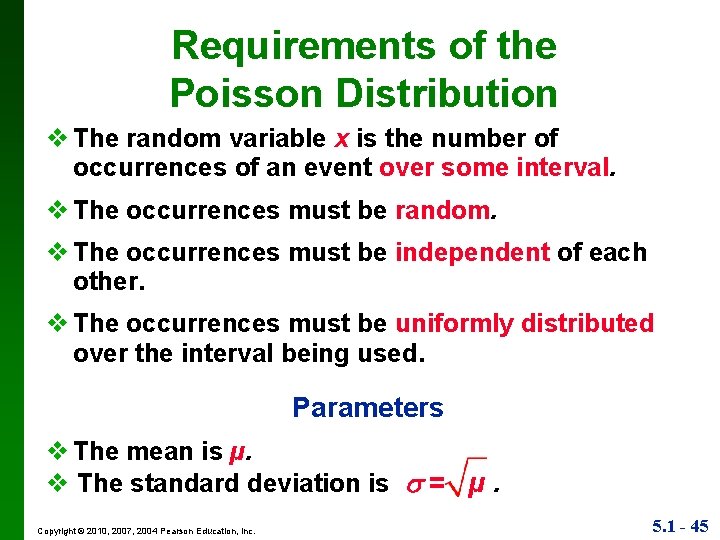 Requirements of the Poisson Distribution v The random variable x is the number of