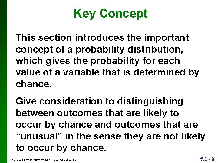 Key Concept This section introduces the important concept of a probability distribution, which gives