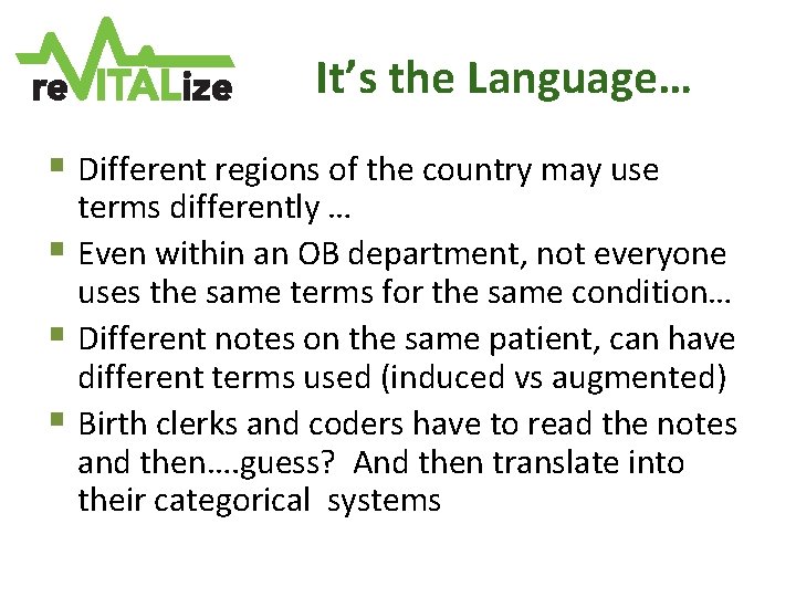 It’s the Language… § Different regions of the country may use terms differently … It’s the Language… § Different regions of the country may use terms differently …