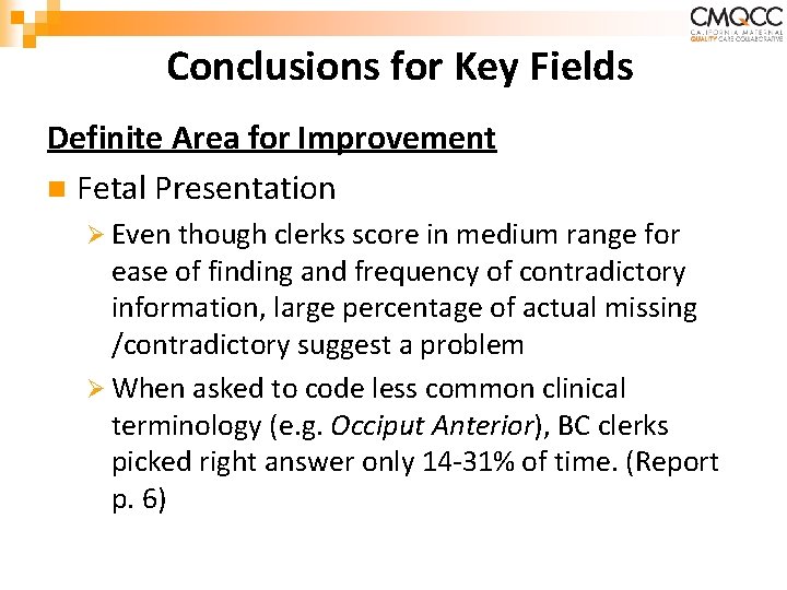 Conclusions for Key Fields Definite Area for Improvement n Fetal Presentation Ø Even though Conclusions for Key Fields Definite Area for Improvement n Fetal Presentation Ø Even though