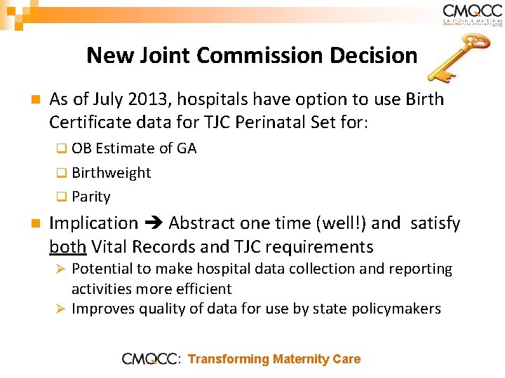 New Joint Commission Decision n As of July 2013, hospitals have option to use New Joint Commission Decision n As of July 2013, hospitals have option to use