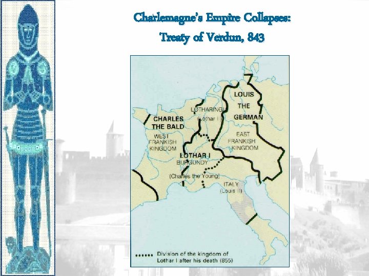 Charlemagne’s Empire Collapses: Treaty of Verdun, 843 