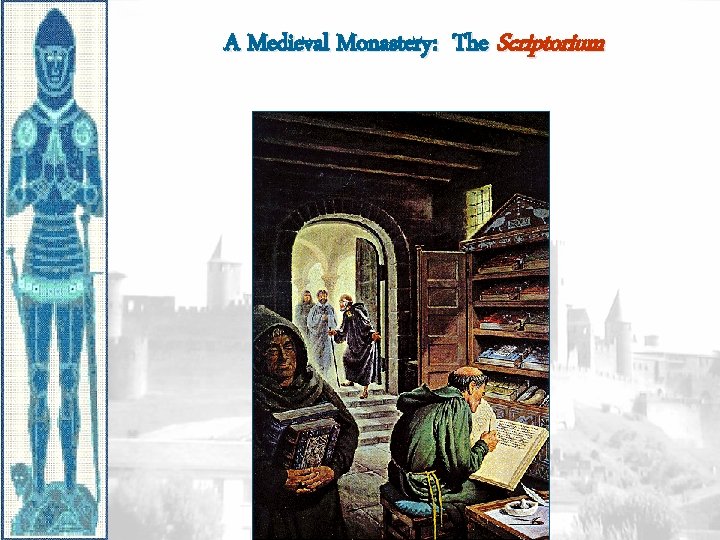 A Medieval Monastery: The Scriptorium 