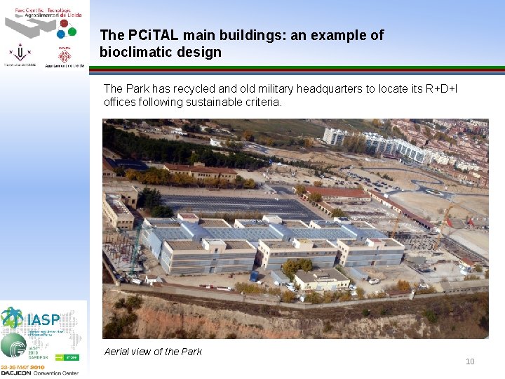 The PCi. TAL main buildings: an example of bioclimatic design The Park has recycled