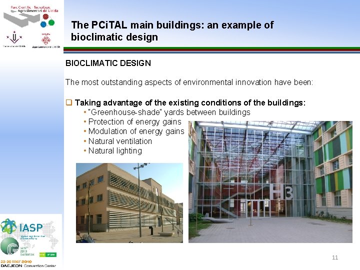 The PCi. TAL main buildings: an example of bioclimatic design BIOCLIMATIC DESIGN The most