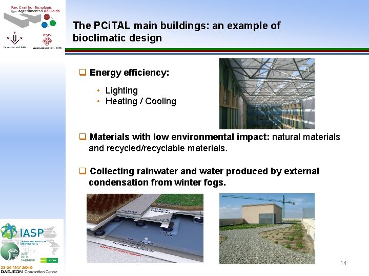 The PCi. TAL main buildings: an example of bioclimatic design q Energy efficiency: •