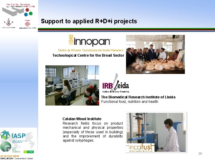 Support to applied R+D+i projects Technological Centre for the Bread Sector The Biomedical Research