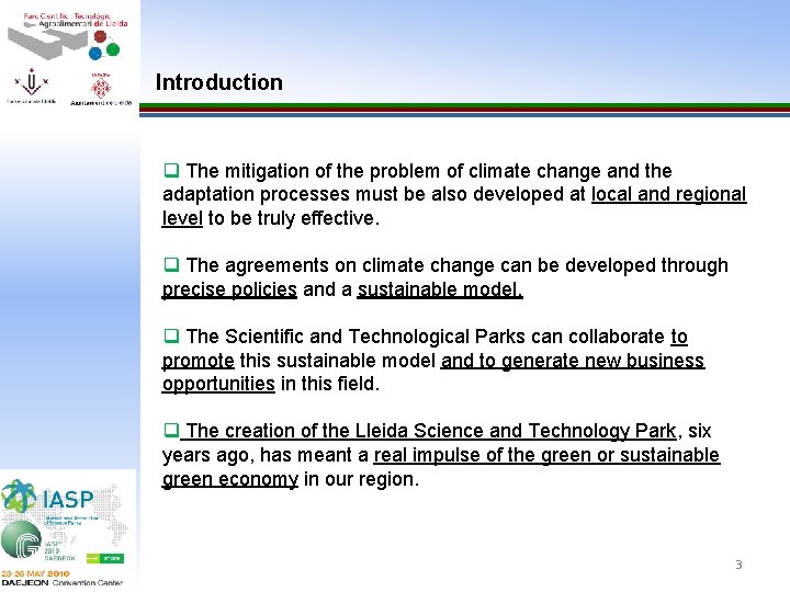 Introduction q The mitigation of the problem of climate change and the adaptation processes