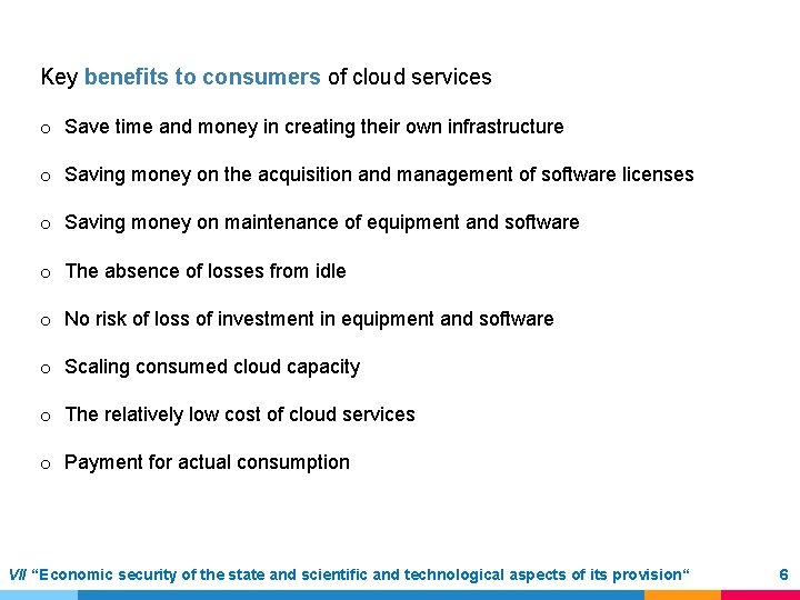 Key benefits to consumers of cloud services o Save time and money in creating