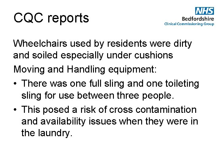 CQC reports Wheelchairs used by residents were dirty and soiled especially under cushions Moving