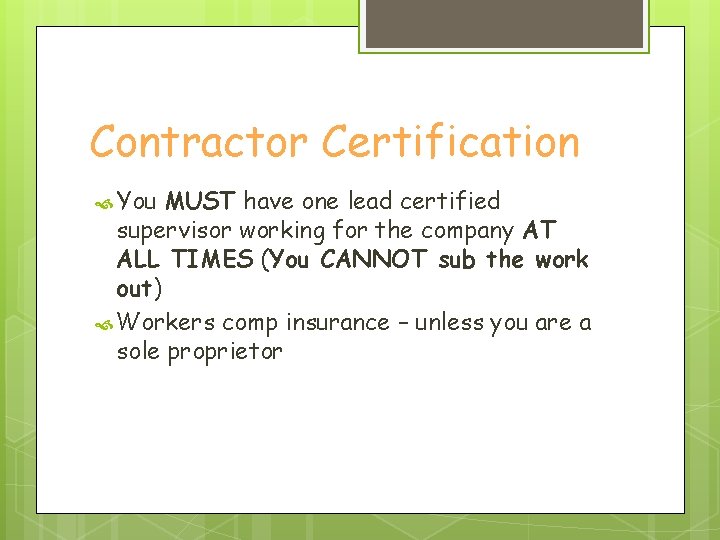 Contractor Certification You MUST have one lead certified supervisor working for the company AT