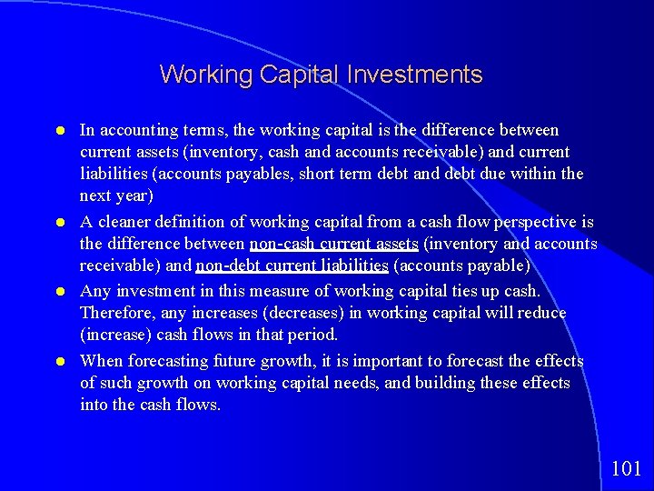 Working Capital Investments In accounting terms, the working capital is the difference between current