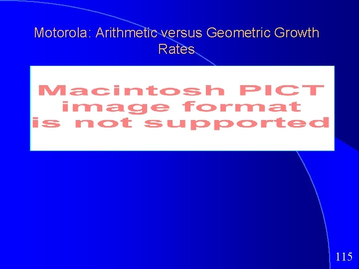 Motorola: Arithmetic versus Geometric Growth Rates 115 