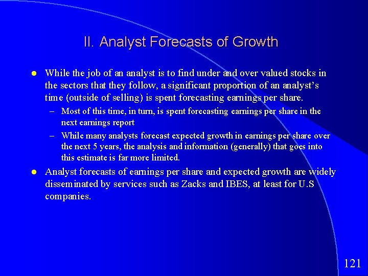 II. Analyst Forecasts of Growth While the job of an analyst is to find