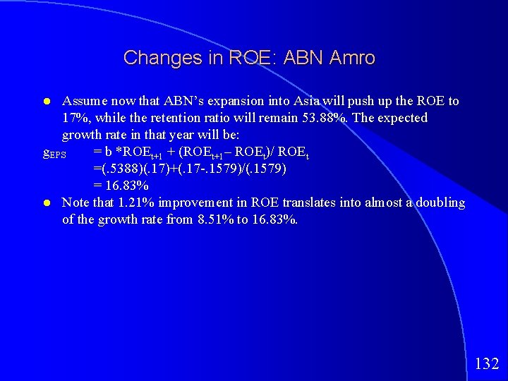 Changes in ROE: ABN Amro Assume now that ABN’s expansion into Asia will push