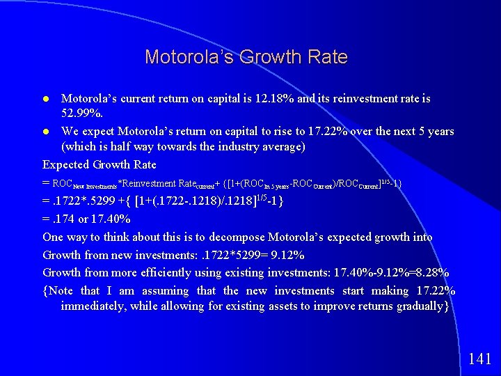 Motorola’s Growth Rate Motorola’s current return on capital is 12. 18% and its reinvestment