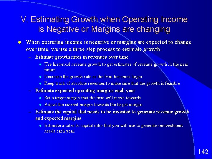 V. Estimating Growth when Operating Income is Negative or Margins are changing When operating