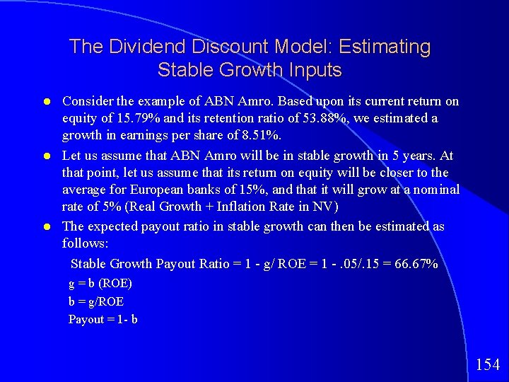The Dividend Discount Model: Estimating Stable Growth Inputs Consider the example of ABN Amro.