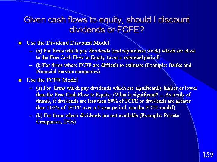 Given cash flows to equity, should I discount dividends or FCFE? Use the Dividend