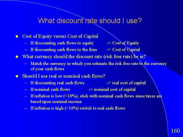 What discount rate should I use? Cost of Equity versus Cost of Capital –