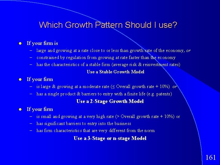 Which Growth Pattern Should I use? If your firm is – large and growing