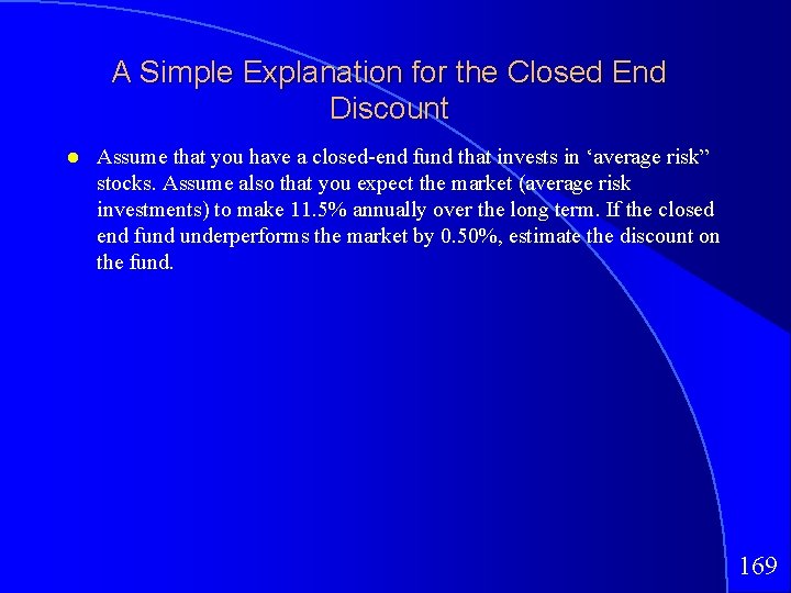 A Simple Explanation for the Closed End Discount Assume that you have a closed-end